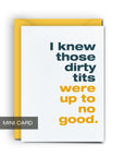 Dirty Tits - Mini Card