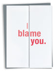 I Blame You funny card for parent
