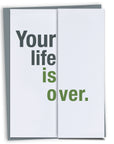 Your Life is Over Fold-out Card