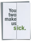 You Two Make Us Sick Funny Wedding Card