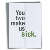 You Two Make Us Sick Funny Wedding Card