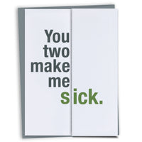 You Two Make Me Sick Funny Wedding Card