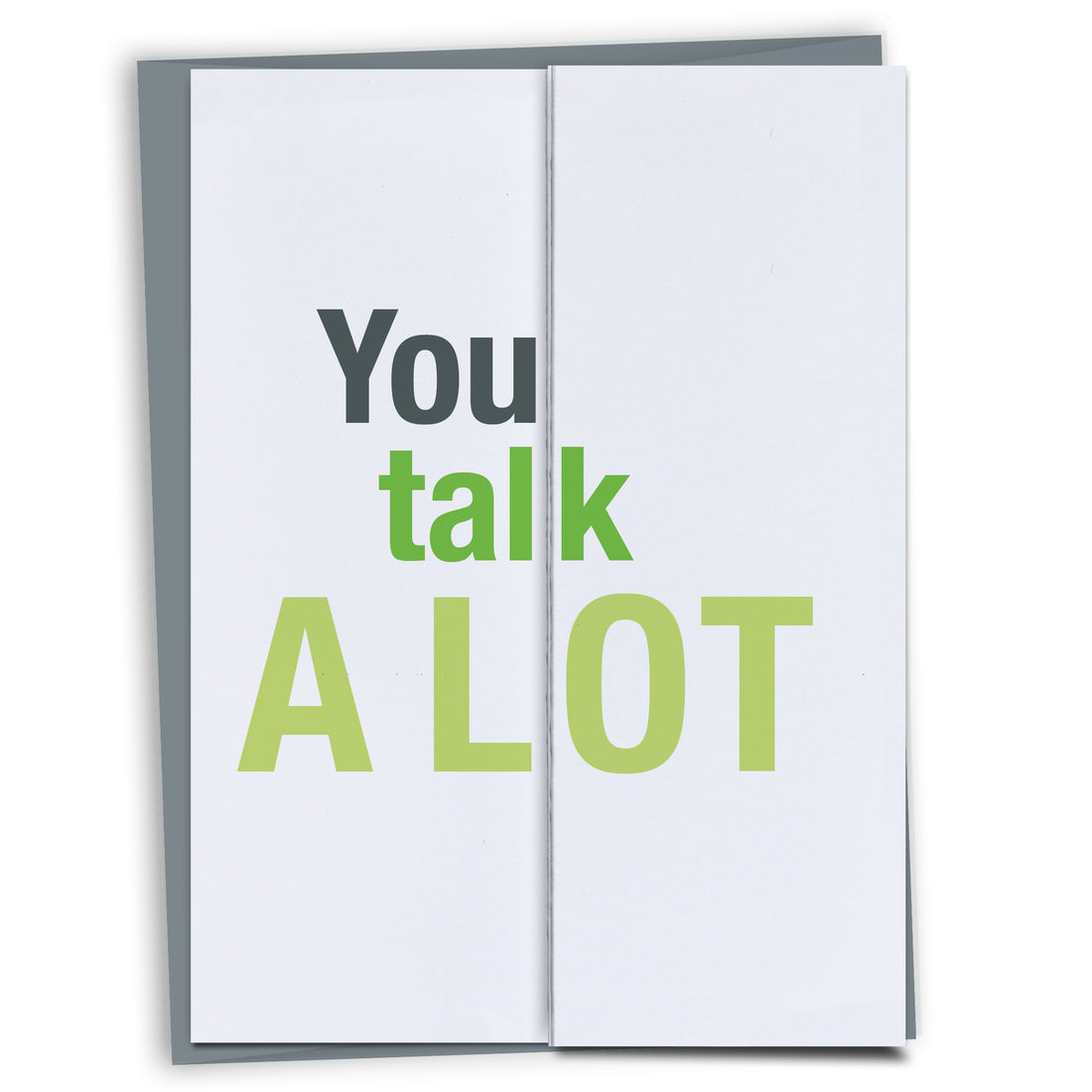 You talk a lot funny card