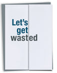 Let's get wasted birthday card