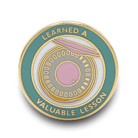Valuable Lesson Enamel Pin