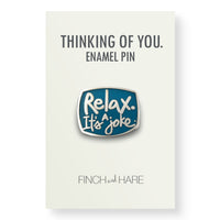 Relax. It's a Joke. Enamel Pin