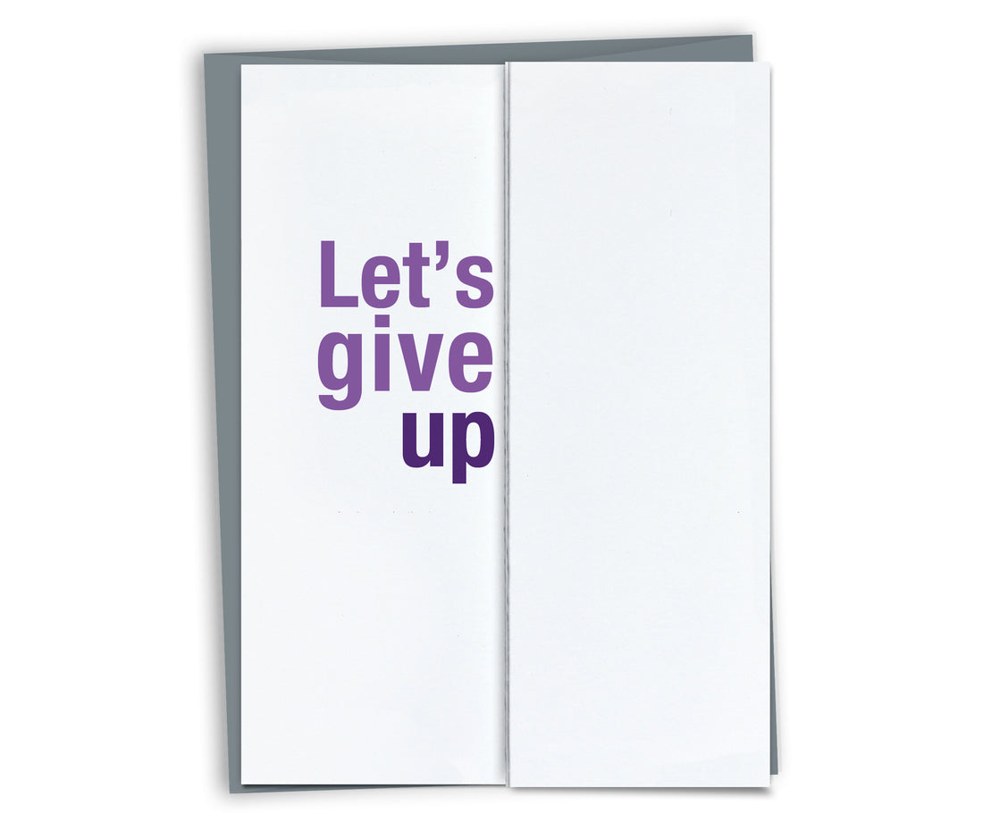 Let's Give Up funny birthday card