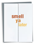 Smell Ya Later Funny Good-Bye Card