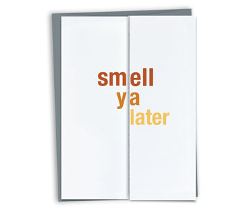 Smell Ya Later Funny Good-Bye Card