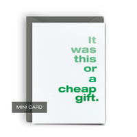 Cheap Gift - Mini Card