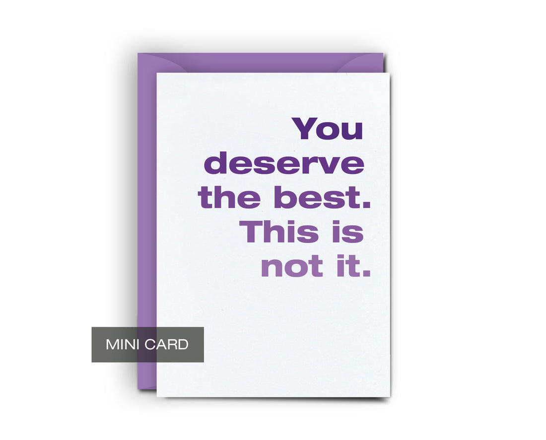 Deserve The Best - Mini Card