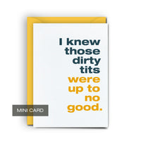 Dirty Tits - Mini Card