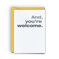 And You're Welcome - Mini Card