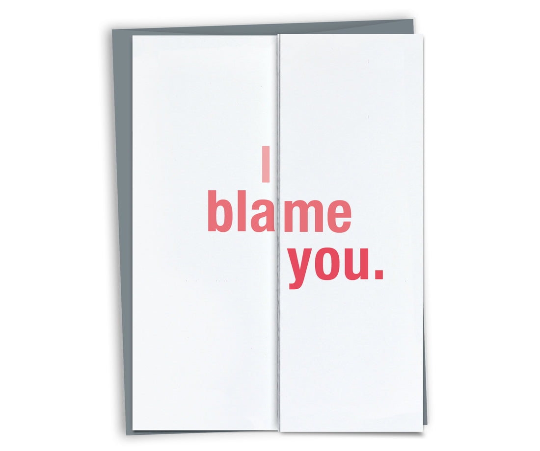 I Blame You funny card for parent