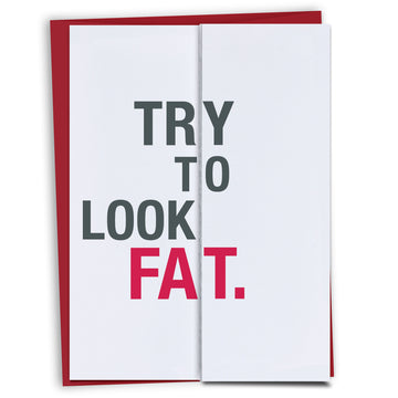 Try to Look Fat