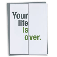 Your Life is Over Fold-out Card