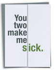 You Two Make Me Sick Funny Wedding Card