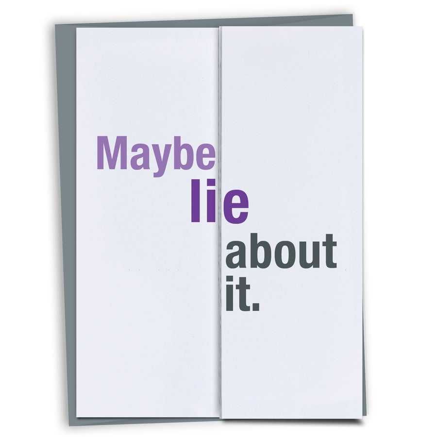 Maybe Lie about it birthday card
