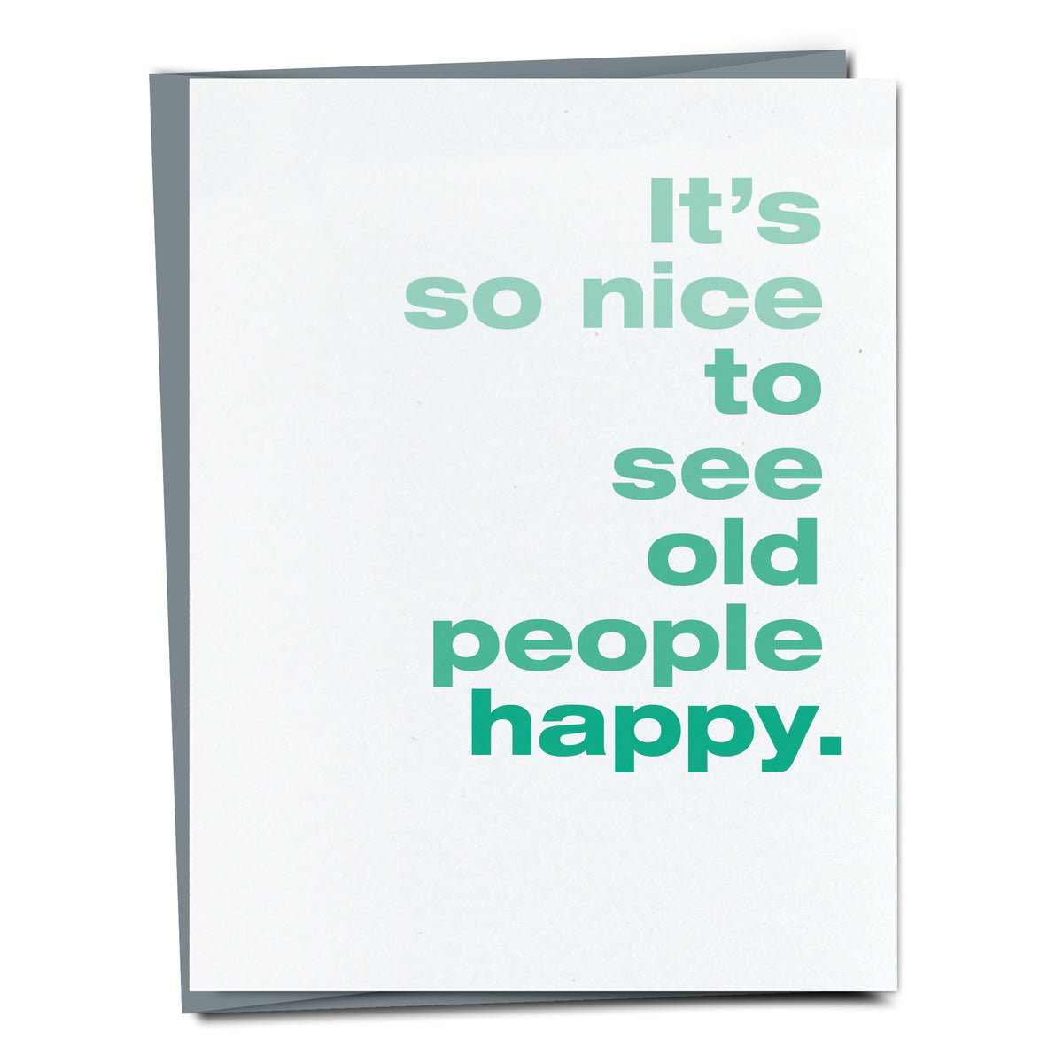 It's so nice to see old people happy.