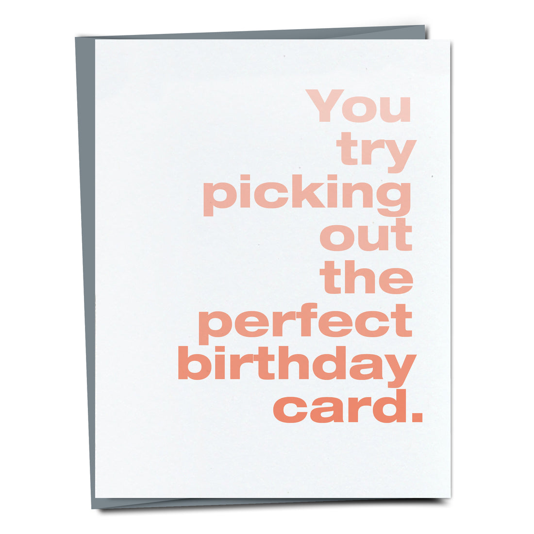 Try picking out the perfect birthday card