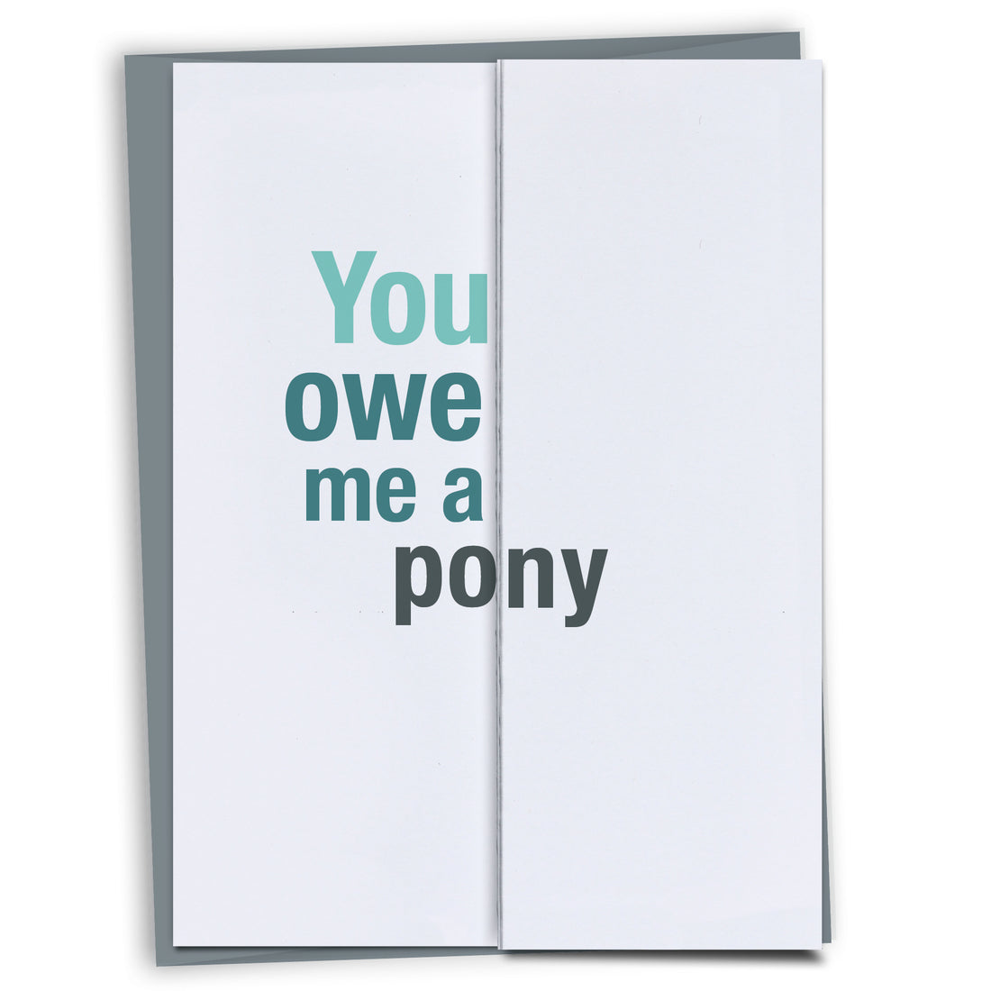 You Owe Me a Pony Card