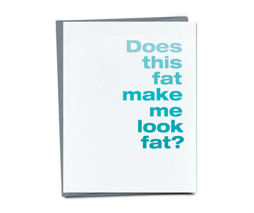 Does this fat make me look fat?