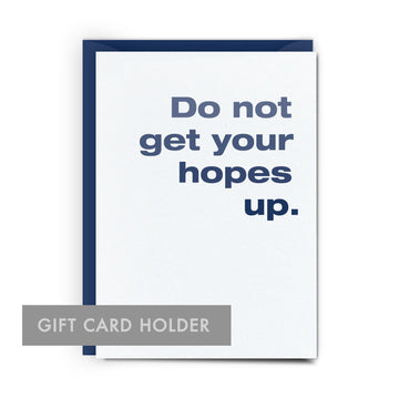 Do not get your hopes up mini card 
