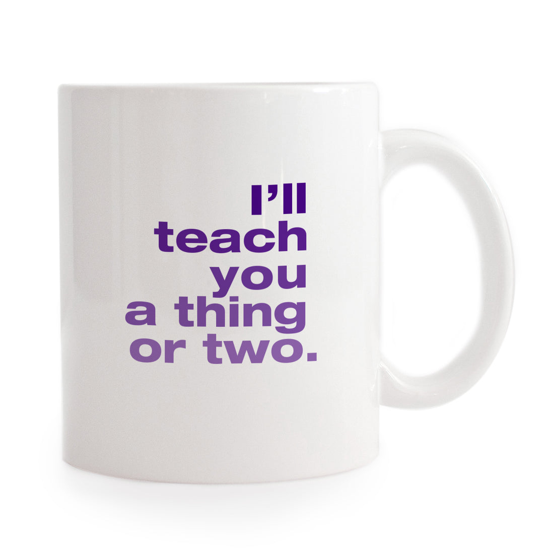 Teach You a Thing or Two Teacher gift