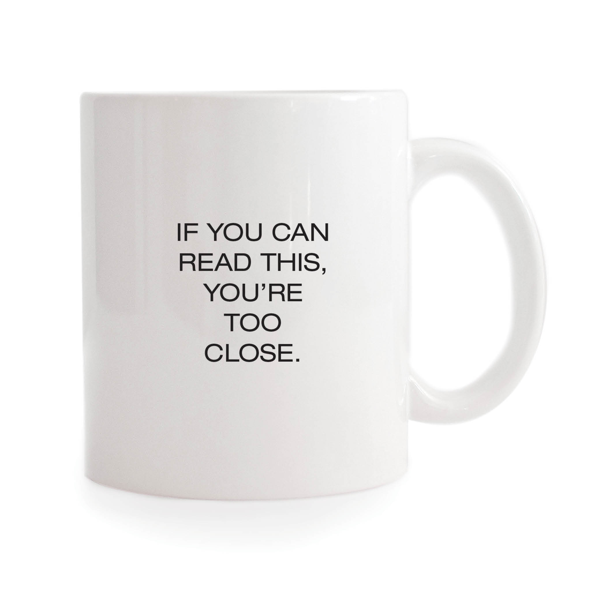 If you can read this, you're too close mug - Social Distancing Gift ...