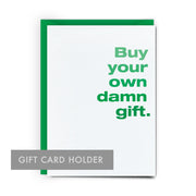 Buy Your Own Damn Gift Gift Card Holder 