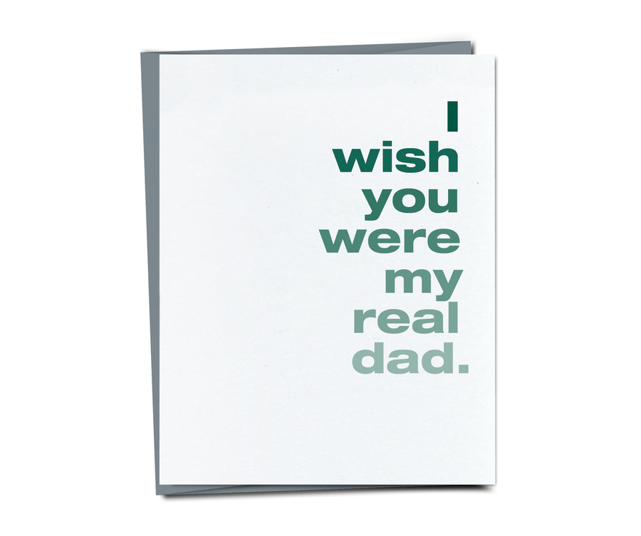 I wish you were my real dad card