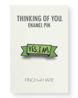 Yes, I Am Enamel Pin
